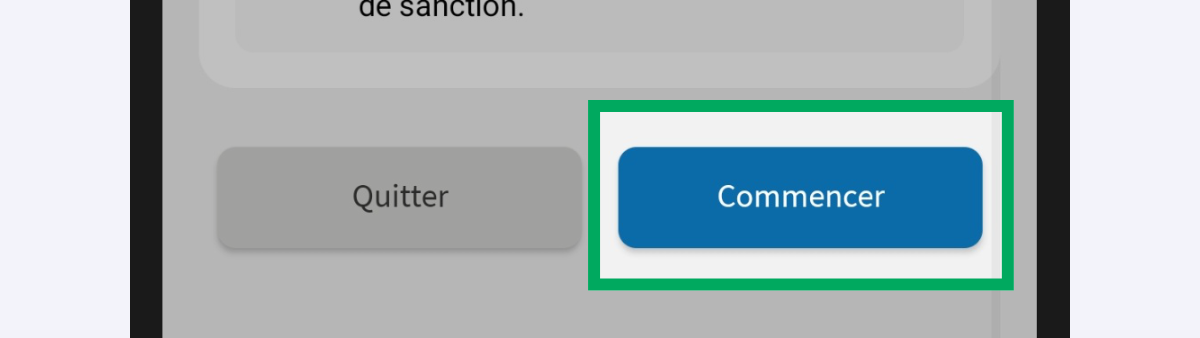 Capture d’écran partielle de l’application présentant
                    les boutons « Quitter » et « Commencer » de la page d'introduction du service « Déclarer mes revenus ». Le bouton « Commencer » est encadré